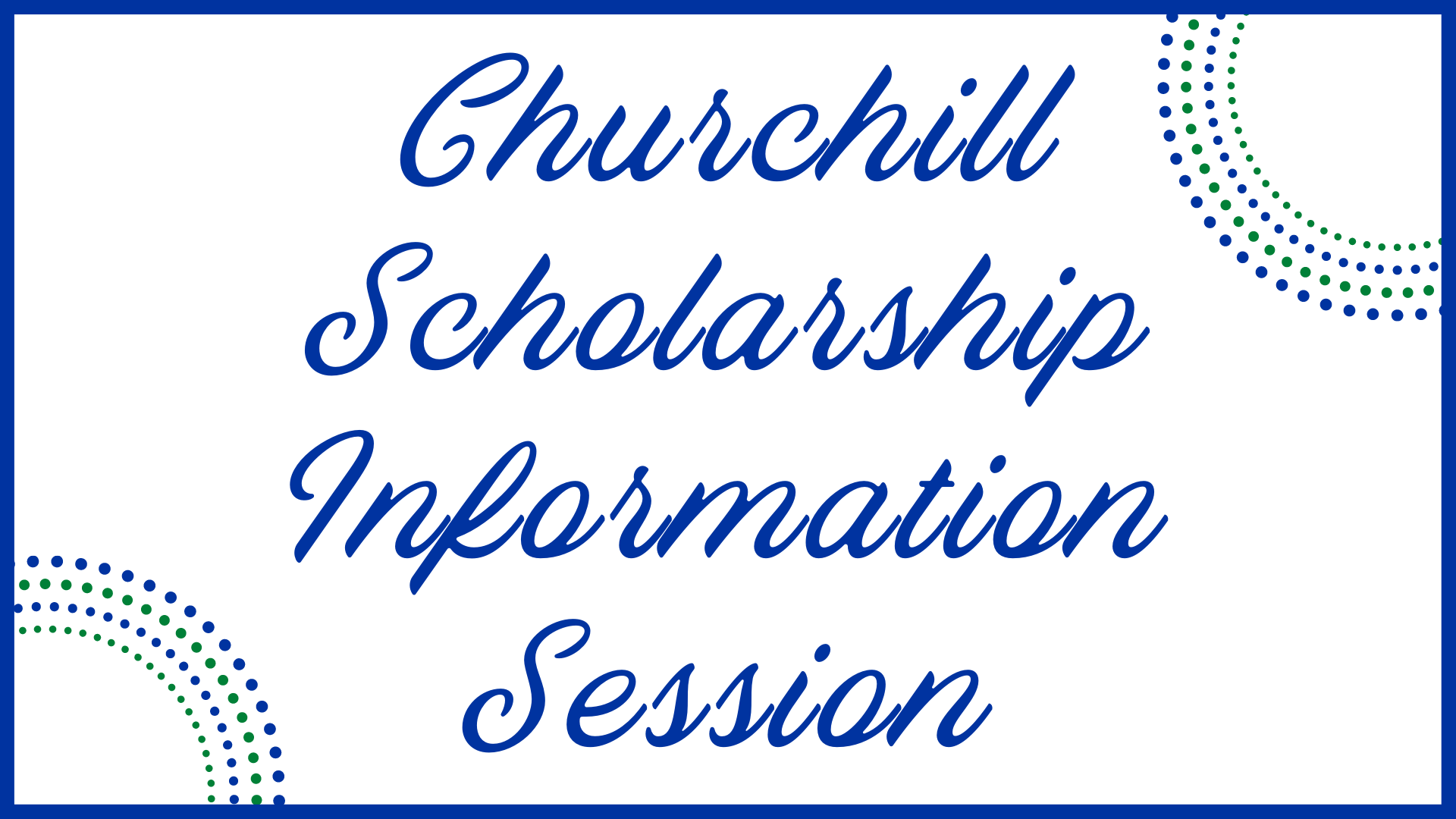 White background with Churchill Scholarship Information Session in blue cursive