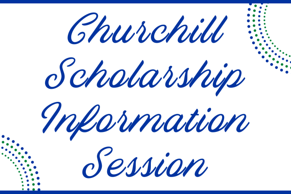 White background with Churchill Scholarship Information Session in blue cursive